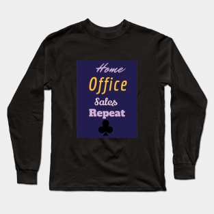 Home sales office repeat Long Sleeve T-Shirt